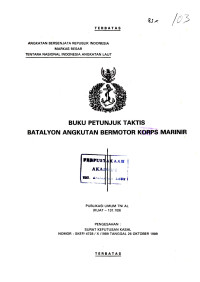 Buku Petunjuk Taktis Batalyon Angkutan Bermotor Korps Marinir Publikasi Umum TNI ALL (KUAT - 131.109) Pengesahan Surat Keputusan Kasal Nomor: SKEP/4728/X/1989 Tanggal 26 Oktober 1989