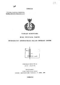 Naskah Sementara Buku Petunjuk Taktis Pendaratan Administrasi Dalam Operasi Amfibi Publikasi Umum TNI AL (KUAT-131.217 NS) Pengesahan: Surat Keputusan Kasal Nomor: SKEP/540/IV/2000 Tanggal 27 April 2000