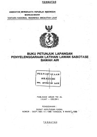 Buku Petunjuk Lapangan Penyelenggaraan Latihan Lawan Sabotase Bawah Air Publikasi Umum TNI AL (KUAT - 030.204) Pengesahan Surat Keputusan Kasal Nomor : SKEP / 958 / III / 1988 Tanggal 9 Maret 1988