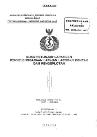 Image of Buku Petunjuk Lapangan Penyelenggaraan Latihan Laporan Kontrak Dan Pengeplotan Publikasi Umum TNI AL (KUAT - 030.205) Pengesahan Surat Keputusan Kasal Nomor : SKEP / 961 / III / 1988 Tanggal 9 Maret 1988