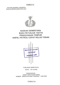 Naskah Sementara Buku Petunjuk Taktis Penggunaan Tempur Kapal Patroli Cepat Kelas Todak Publikasi Umum TNI AL (KUAT-130.134 NS) Pengesahan: Surat Keputusan Kasal Nomor: SKEP/915/VI/2002 Tanggal 7 Juni 2002