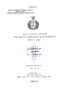 Image of Buku Petunjuk Lapangan Keselamatan Penerbangan Dalam Mendukung Operasi Laut Publikasi Umum TNI AL (KUAT-130.212) Pengesahan: Surat Keputusan Kasal Nomor: SKEP/104/I/1989 Tanggal 3 Januari 1989