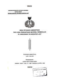 Buku Petunjuk Administrasi Tata Cara Penghapusan Material Perbekalan di Lingkungan TNI Angkatan Laut Publikasi Umum TNI AL (LOG-003.307) Pengesahan: Surat Keputusan Kasal Nomor: SKEP/1000/IV/1998 Tanggal 22 April 1998