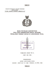 Buku Petunjuk Administrasi Tata Cara Administrasi Bekal Material Peralatan Tingkat Satkai di Lingkungan TNI AL Publikasi Umum TNI AL (MAT-003.300) Pengesahan: Surat Keputusan Kasal Nomor: SKEP/827/IV/1994 Tanggal 25 April 1994