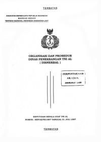 Organisasi dan Prosedur Dinas Penerbangan TNI AL (DISNERBAL) Keputusan Kepala Staf TNI AL Nomor: KEP/22/VII/1997 Tanggal 31 Juli 1997