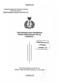 Organisasi dan Prosedur Dinas Pengadaan TNI AL (DISADAL) Keputusan Kepala Staf TNI AL Nomor: KEP/34/VII/1997 Tanggal 31 Juli 1997