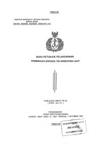 Buku Petunjuk Pelaksanaan Pembinaan Bintara TNI Angkatan Laut Publikasi Umum TNI AL (PERS - 001.011) Pengesahan Surat Keputusan Kasal Nomor : SKEP / 2802 / X / 1997 Tanggal 1 Oktober 1997