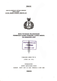 Buku Petunjuk Pelaksanaan Pembinaan Karier Personel KORPS Wanita TNI Angkatan Laut Publikasi Umum TNI AL (PERS - 001.012) Pengesahan Surat Keputusan Kasal Nomor : SKEP / 1991 / VI / 1995 Tanggal 6 Juni 1995