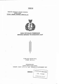 Buku Petunjuk Pelaksanaan Pembinaan Bintara Serang TNI Angkatan Laut Publikasi Umum TNI AL (PERS - 001.014) Pengesahan Surat Keputusan Kasal Nomor : SKEP / 3174 / XI / 1997 Tanggal 20 November 1997