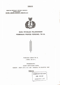 Image of Buku Petunjuk Pelaksanaan Pembinaan Profesi Personel TNI AL Publikasi Umum TNI AL (PERS - 001.017) Pengesahan Surat Keputusan Kasal Nomor : SKEP / 2475 / VIII / 1997 Tanggal 18 Agustus 1997