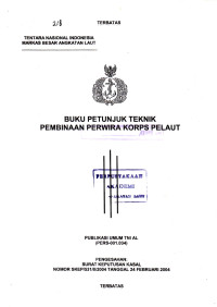 Image of Buku Petunjuk Pelaksanaan Pembinaan Perwira Korps Pelaut Publikasi Umum TNI AL (PERS - 001.034) Pengesahan Surat Keputusan Kasal Nomor : SKEP / 531 / II / 2004 Tanggal 24 Februari 2004