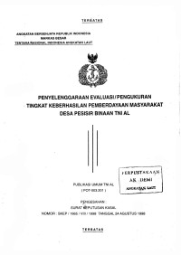 Penyelenggaraan Evaluasi / Pengukuran Tingkat Keberhasilan Pemberdayaan Masyarakat Desa Pesisir Binaan TNI AL Publikasi Umum TNI AL (POT - 003.201) Pengesahan Surat Keputusan Kasal Nomor : SKEP / 1865 / VIII / 1998 Tanggal 24 Agustus 1998