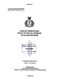 Naskah Sementara Buku Petunjuk Operasi Intelejen Marinir Publikasi Umum TNI AL (PUM-1.01.100 NS) Pengesahan: Surat Keputusan Kasal Nomor: SKEP/546/II/2004 Tanggal 27 Februari 2004