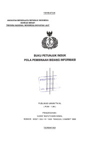 Buku Petunjuk Induk Pola Pembinaan Bidang Informasi Publikasi Umum TNI AL (PUM - 1.08) Pengesahan Surat Keputusan Kasal Nomor : SKEP / 333 / III / 1999 Tanggal 3 Maret 1999