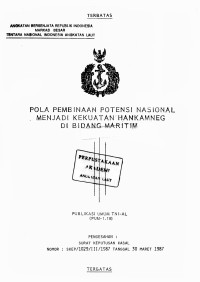 Pola Pembinaan Potensi Nasional Menjadi Kekuatan Hankamneg di Bidang Maritim Publikasi Umum TNI - AL (PUM - 1.10) Pengesahan Surat Keputusan Kasal Nomor: SKEP/1029/III/1987 Tanggal 30 Maret 1987