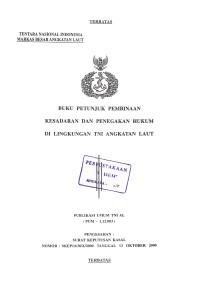 Buku Petunjuk Pembinaan Kesadaran Dan Penegakan Hukum di Lingkungan TNI Angkatan Laut Publikasi Umum TNI AL (PUM-1.12.003) Pengesahan Surat Keputusan Kasal Nomor: SKEP/1638/X/2000 Tanggal 13 Oktober 2000