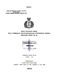 Buku Petunjuk Induk Pola Pembinaan Penyelenggaraan Stratifikasi Naskah Publikasi Umum TNI AL (PUM -1 .13) Pengesahan: Surat Keputusan Kasal Nomor: SKEP/6309/VII/1996 Tanggal 31 Juli 1996