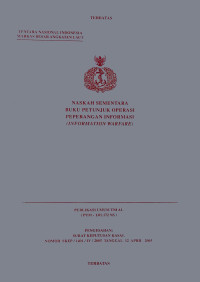 Naskah Sementara Buku Petunjuk Operasi Peperangan Informasi ( Informasi Warfare) Publikasi Umum TNI AL (PUM-1.01.172 NS) Pengesahan Surat Keputusan Kasal Nomor : SKEP/1401/IV/2005 Tanggal 12 April 2005