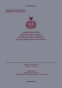 Naskah Sementara Buku Petunjuk Operasi Penyelenggaraan Operasi Muara, Rawa, Sungai dan Pesisir, Publikasi Umum TNI AL (PUM-1.01.144 NS) Pengesahan Surat Keputusan Kasal Nomor : SKEP/439/III/2006 Tanggal, 22 Maret 2006