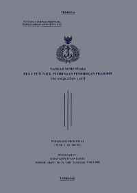 Naskah Sementara Buku Petunjuk Pembinaan Pendidikan Prajurit TNI Angkatan Laut Publikasi Umum TNI AL (PUM-1.02.002 NS) Pengesahan Surat Keputusan Kasal Nomor : Skep/783/V/2003 Tanggal 9 Mei 2003