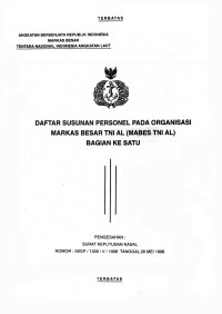 Daftar Susunan Personel pada Organisasi Markas Besar TNI AL (Mabes TNI AL) Bagian ke Satu Pengesahan Surat Keputusan Kasal Nomor : SKEP/1339/V/1998 Tanggal 26 Mei 1998