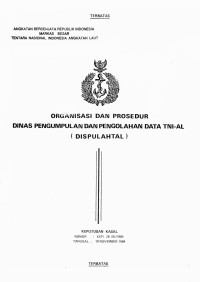 Organisasi dan Prosedur Dinas Pengumpulan dan Pengolahan Data TNI-AL (DISPULAHTAL) Keputusan Kasal Nomor : KEP/28/XI/ 1984 Tanggal 10 November 1984