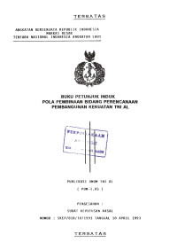 Image of Buku Petunjuk Induk Pola Pembinaan Bidang Perencanaan Pembangunan Kekuatan TNI AL, Publikasi Umum (PUM-1.05), Pengesahan Surat Keputusan Kasal Nomor : Skep/818/iv/1993 Tanggal 10 April 1993