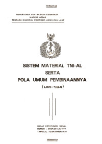 Sistem Material TNI-AL Serta Pola Umum Pembinaannya (UM 1.04) Surat Keputusan Kasal Nomor SKEP/2613/X/1979 Tanggal 12 Oktober 1979