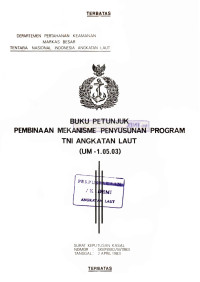 Buku Petunjuk Pembinaan Mekanisme Penyusunan Program TNI Angkatan Laut (UM-1.05.03) Surat Keputusan Kasal Nomor SKEP/882/IV/1983 Tanggal 2 April 1983