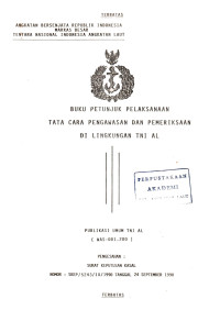 Buku Petunjuk Pelaksanaan Tata Cara Pengawasan dan Pemeriksaan di Lingkungan TNI AL Publikasi Umum TNI Al (WAS - 001.200) Pengesahan Surat Keputusan Kasal Nomor: SKEP/5243/IX/1990 Tanggal 24 September 1990