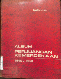 Album Perjuangan Kemerdekaan 1945-1950