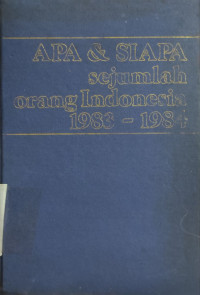 Image of Apa & Siapa Sejumlah Orang Indonesia 1983-1984