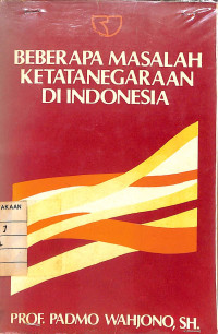 Beberapa Masalah Ketatanegaraan di Indonesia