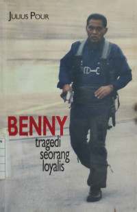 Benny : Tragedi Seorang Loyalis