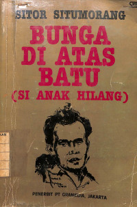 Image of Bunga di Atas Batu (Si Anak Hilang) Pilihan Sejak 1948-1988
