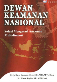 Image of Dewan Keamanan Nasional Solusi Mengatasi Ancaman Multidimensi