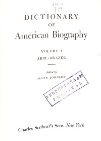 Dictionary of American Biography Volume I : Abbe to Brazer