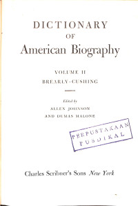 Dictionary of American Biography Volume II : Brearly to Cushing