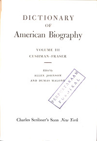 Dictionary of American Biography Volume III : Cushman to Fraser