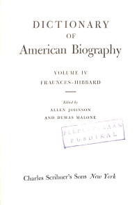 Dictionary of American Biography Volume IV : Frauces to Hibbard