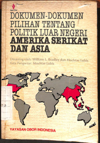 Dokumen-dokumen Pilihan Tentang Poitik Luar Negeri Amerika Serikat dan Asia