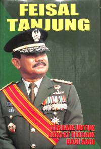 Image of Feisal Tanjung : Terbaik Untuk Rakyat Terbaik Bagi ABRI