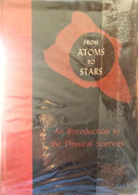 From Atoms to Stars An Introduction to the Physical Sciences