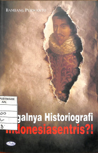 Gagalnya Historiografi Indonesiasentris?!