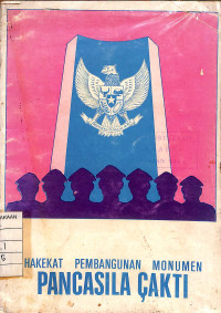 Hakekat Pembangunan Monumen Pancasila Cakti