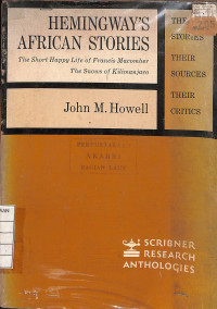 Hemingway's African Stories : The Short Happy Life of Francis Macomber The Snows of Kilimanjaro