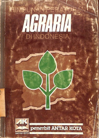 Himpunan Peraturan Agraria Di Indonesia