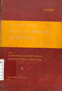 Kitab Undang-Undang Hukum Pidana Tentara , Serta Komentar-Komentarnja Lengkap Pasal Demi Pasal