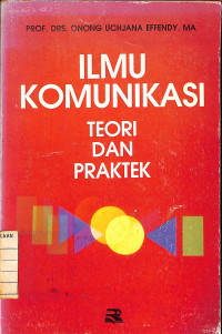 Ilmu Komunikasi : Teori dan Praktek