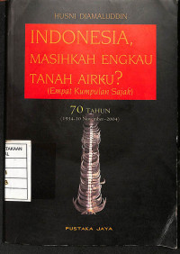 Image of Indonesia, Masihkah Engkau Tanah Airku?